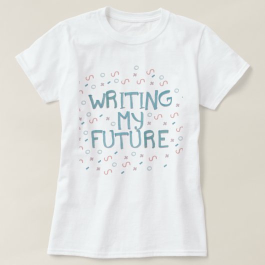 Camiseta "writing my future" tシャツ (デザイン正面)