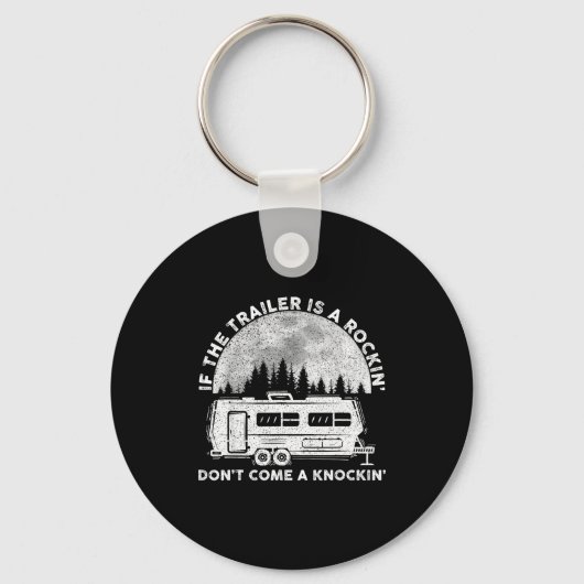 Camng Funny If The Trailer Is Rocking Don't Come K キーホルダー (正面)