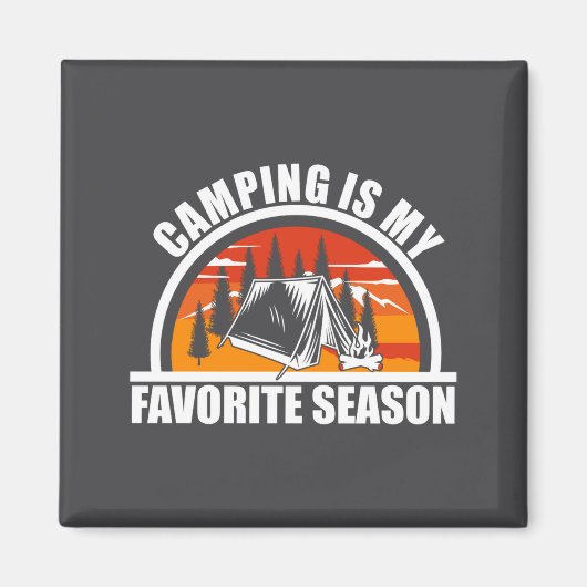Camng Is My Favorite Season Funny Camper Slogan マグネット (正面)