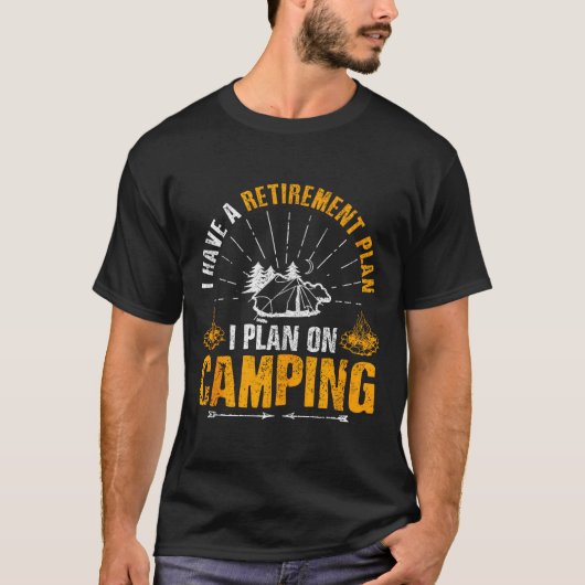 Camng Retirement Gift Funny Quote Outdoor Retired  Tシャツ (正面)