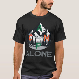 camp alone in the nature and wilderness Outr frien Tシャツ