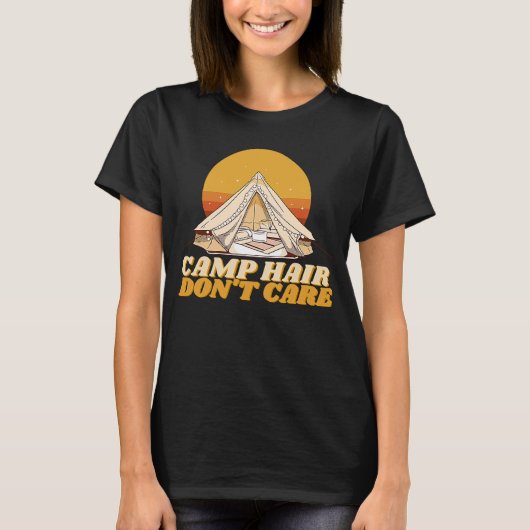 Camp Hair Don't Care Adventure Outdoor Wilderness Tシャツ (正面)