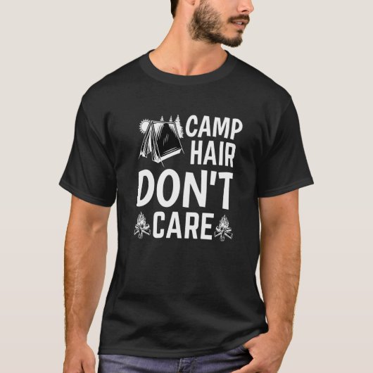 Camp Hair Dont' Care  Camping Camper Happiness Gla Tシャツ (正面)