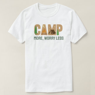Camp More, Worry Less Tシャツ