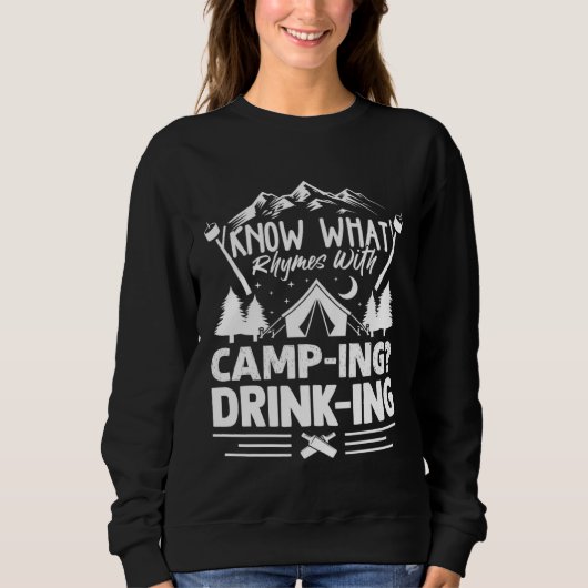 Camp Tents Outdoors Know What Rhymes with Camping  スウェットシャツ (正面)