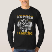 Camp Vacation rather go camping Driving Caravan Ho Tシャツ (正面)