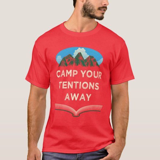 Camp Yourentions Away Motivational Quote Camping r Tシャツ (正面)