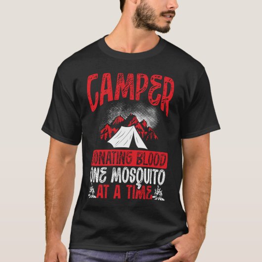 Camper Donating Blood One Mosquito At A Time Campi Tシャツ (正面)