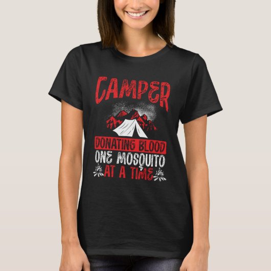 Camper Donating Blood One Mosquito At A Time Campi Tシャツ (正面)