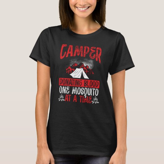 Camper Donating Blood One Mosquito At A Time Campi Tシャツ (正面)