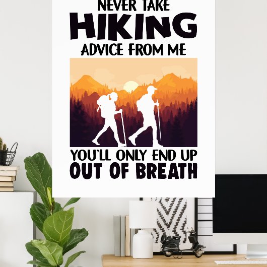 Camper Gift | Never Take Hiking Advice From Me ポスター (ホームオフィス)