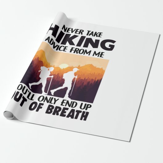 Camper Gift | Never Take Hiking Advice From Me ラッピングペーパー (アンロールド)