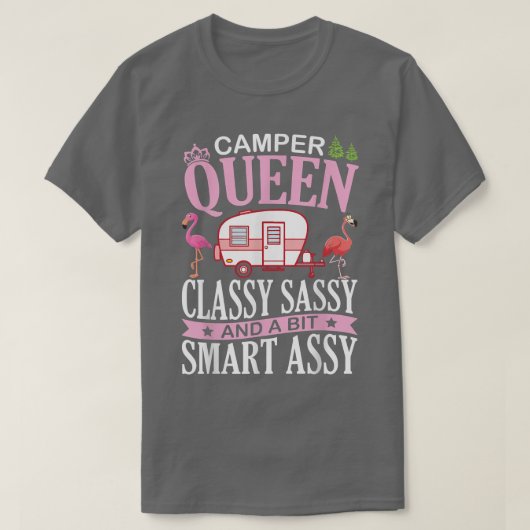 Camper Queen Classy Sassy & A Bit Samrt Assy Nana Tシャツ (デザイン正面)