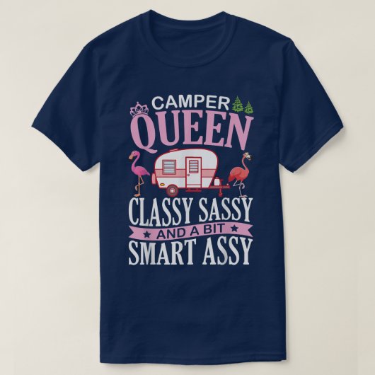 Camper Queen Classy Sassy & A Bit Samrt Assy Nana Tシャツ (デザイン正面)