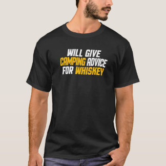 Camper Will Give Camping Advice For Whiskey Tシャツ