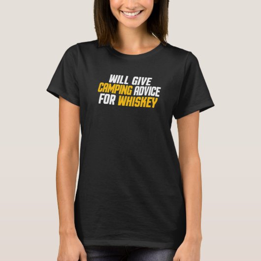 Camper Will Give Camping Advice For Whiskey Tシャツ (正面)