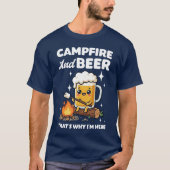  Campfire And Beer That's Why I'm Here Tシャツ (正面)