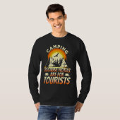 Camping Because Hotels Are For Tourists Funny Camp Tシャツ (正面フル)
