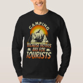 Camping Because Hotels Are For Tourists Funny Camp Tシャツ (正面)