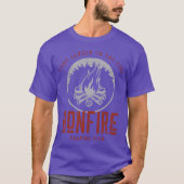 Camping Bonfire Come Closer to the Fire Tシャツ (正面)