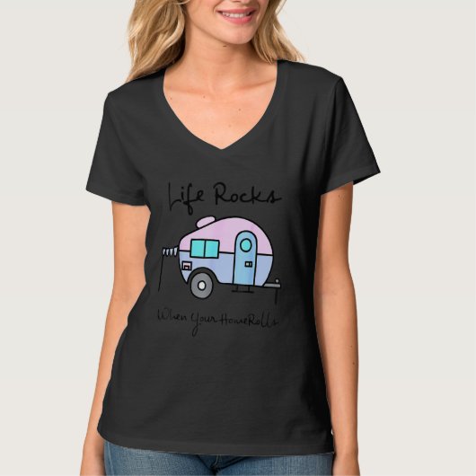 Camping Camper Life Rocks When Your Home Rolls Tシャツ (正面)