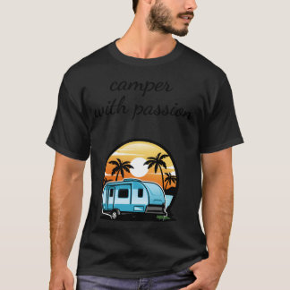 Camping Camper passion caravans travel friend Tシャツ