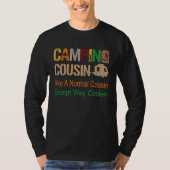 Camping cousin like A Normal cousin Except Way cre Tシャツ (正面)