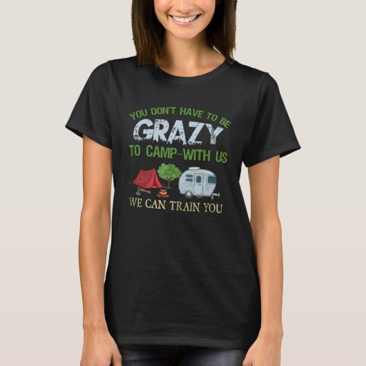 Camping  Crazy Camping Joke Tシャツ (正面)