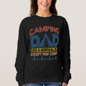 Camping Dad Like A Normal Dad Except Way Cooler スウェットシャツ (正面)
