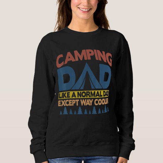 Camping Dad Like A Normal Dad Except Way Cooler スウェットシャツ (正面)