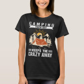 Camping Each Day Keeps The Crazy Away Tシャツ (正面)