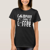 Camping Fueled By Coffee Campers Camper Outdoor Ca Tシャツ (正面)