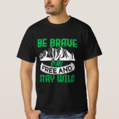 Camping Gift Be brave run free and stay wild Tシャツ (正面)
