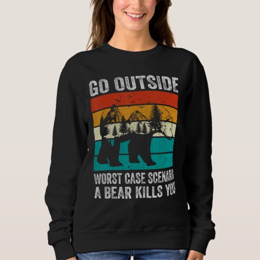 Camping Go Outside Worst Case Scenario A Bear Kill スウェットシャツ (正面)