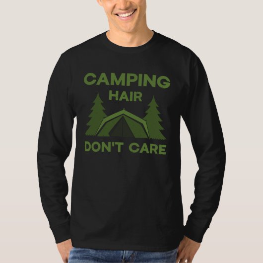 Camping hair don t care nature hobby interest tシャツ (正面)