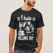 Camping Hiking Life I Hate Pulling Out Camping Bus Tシャツ (正面)