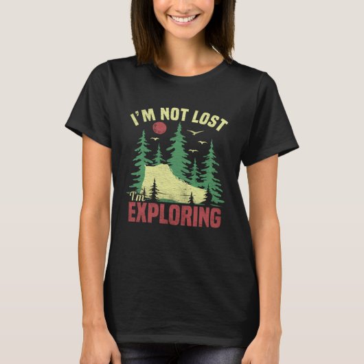 Camping Im Not Lost Im Exploring Hiking For Men W Tシャツ (正面)