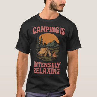 Camping – Intensely Relaxing Tシャツ