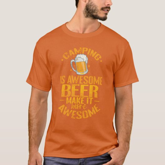Camping is awesome Beer make it more awesome gift Tシャツ (正面)