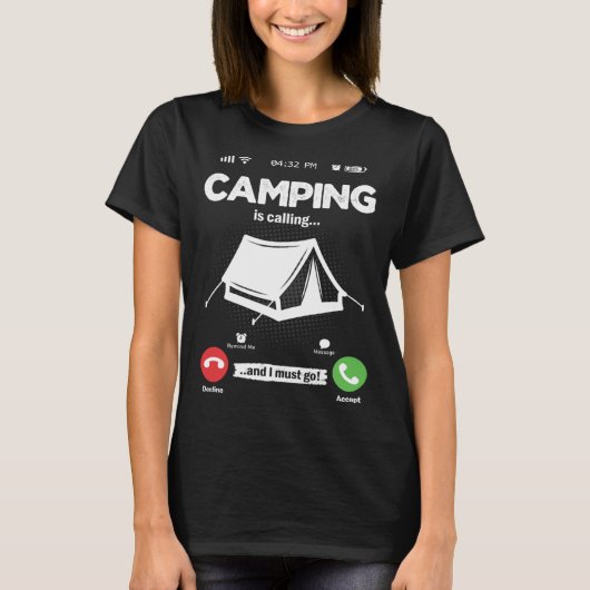 Camping Is Calling I Must Go Bushcraft Hobby Campi Tシャツ (正面)