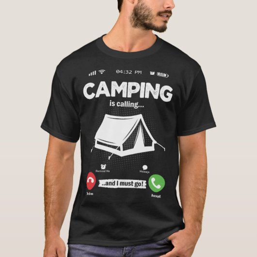 Camping Is Calling I Must Go Bushcraft Hobby Campi Tシャツ (正面)