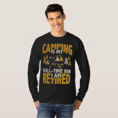 Camping is my full time job I am retired pension q Tシャツ (正面フル)