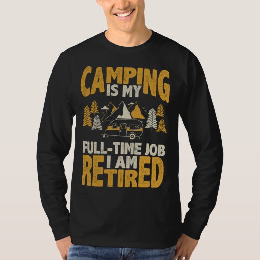 Camping is my full time job I am retired pension q Tシャツ (正面)