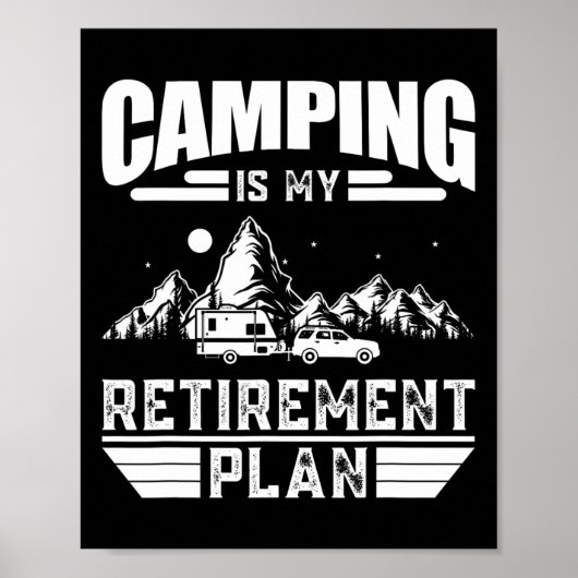 Camping Is My Retirement Plan Funny Camping Lover  ポスター (正面)