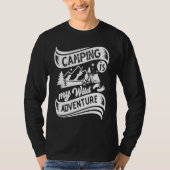 Camping Is My Wild Adventure Quotes Camp Campfire Tシャツ (正面)