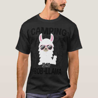 Camping Is No ProbLlama Camping friend Tシャツ