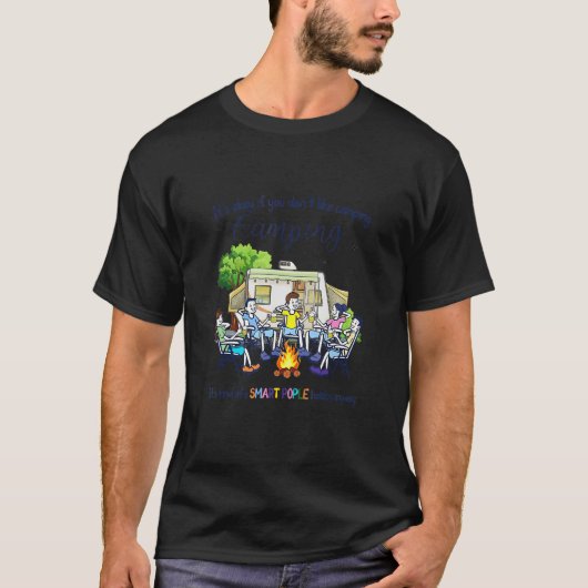 Camping It s Kind Of A Smart Pople Hobby Anyway Tシャツ (正面)