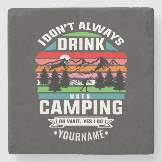 Camping Joke I Don't Always Drink When I'm Camping ストーンコースター (正面)