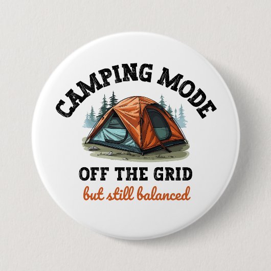 Camping Mode: Off The Grid - Funny Accountant Gift 缶バッジ (正面)