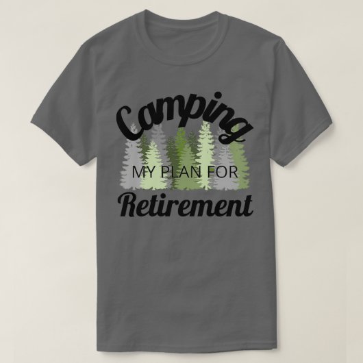 Camping my plan for retirement 2 tシャツ (デザイン正面)